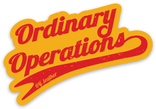 Load image into Gallery viewer, Ordinary Operations sticker, red on yellow. By TJ Leather
