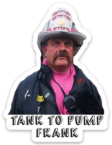 Tank to Pump, Frank